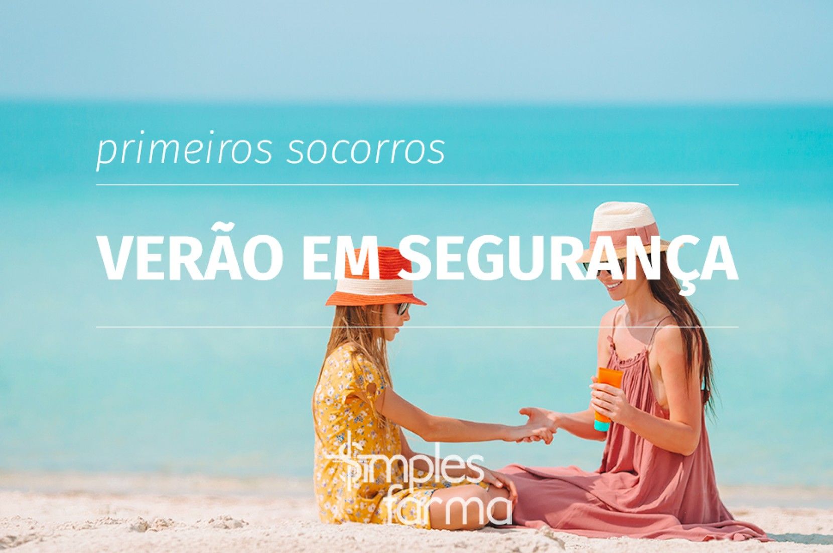 Primeiros Socorros - Verão em Segurança Primeiros Socorros - Verão em Segurança