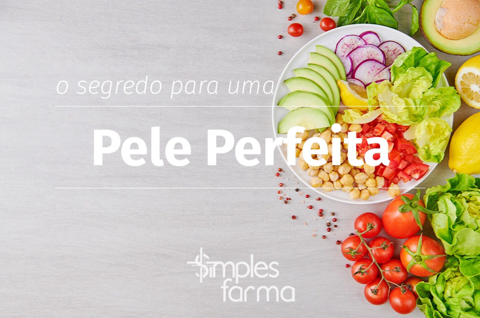 Alimentao: o segredo para uma pele perfeita