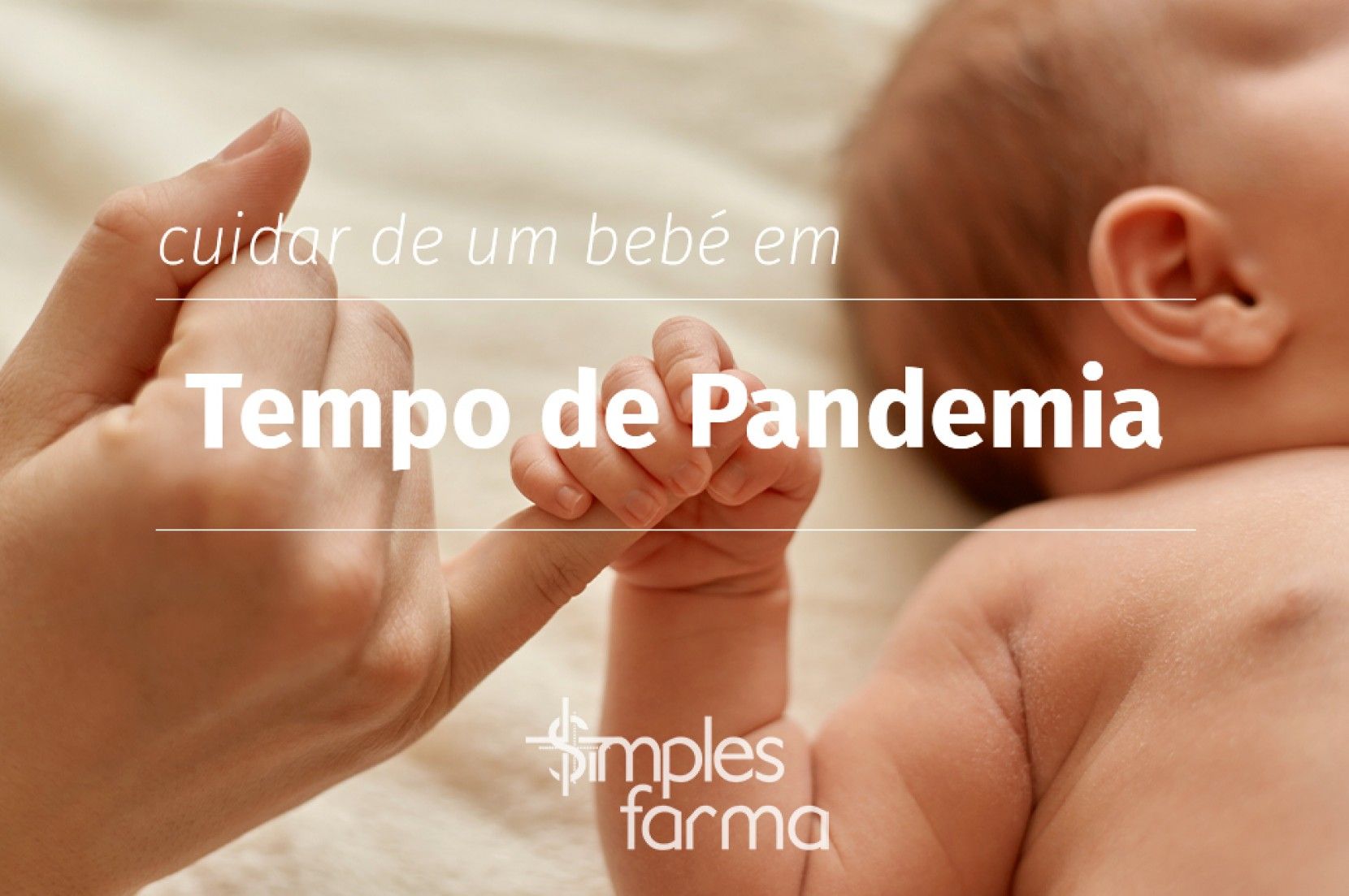 Cuidar de um Bebé em Tempo de Pandemia Cuidar de um Bebé em Tempo de Pandemia