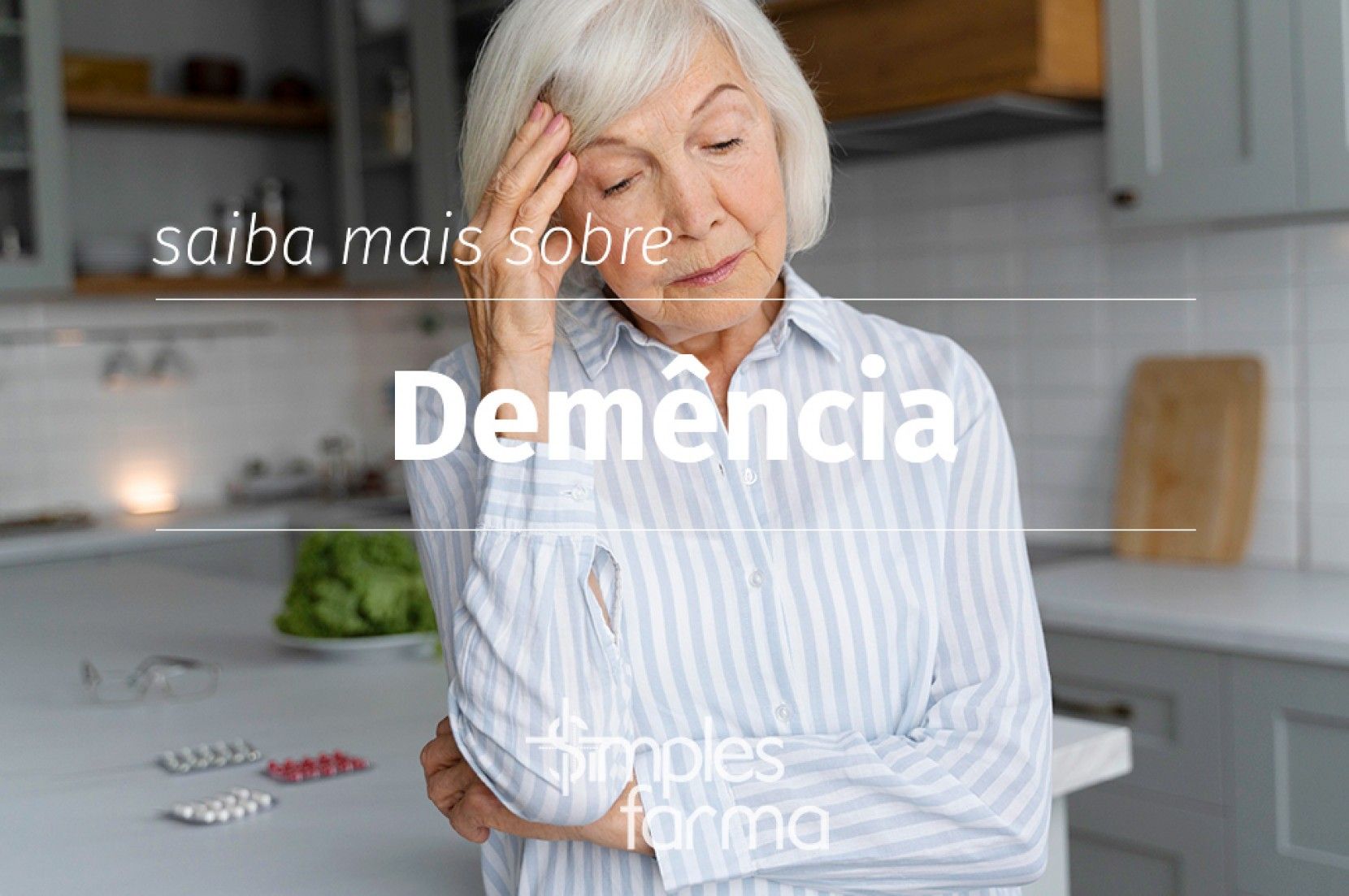 Demência: tudo o que precisa de saber Demência: tudo o que precisa de saber